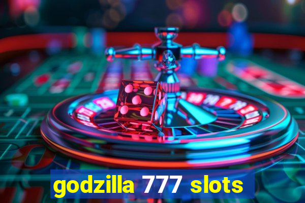 godzilla 777 slots